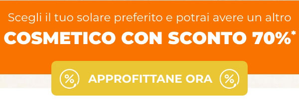 Scegli il tuo solare preferito e potrai avere 1 cosmetico a -70%