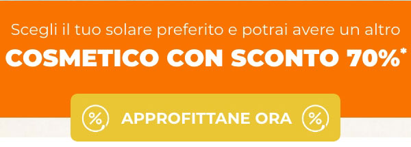 Scegli il tuo solare preferito e potrai avere 1 cosmetico a -70%