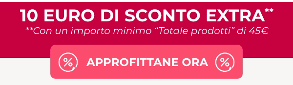 10€ di sconto extra (con un ordine minimo di 30€)