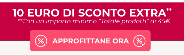 10€ di sconto extra (con un ordine minimo di 30€)